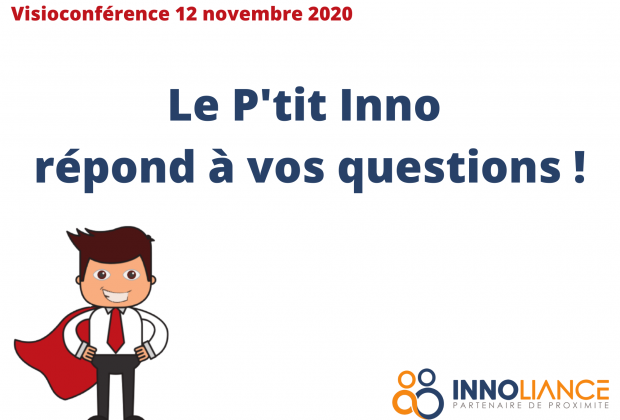 Visioconférence 12 novembre 2020 : Le P’tit Inno répond à vos questions !